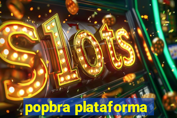 popbra plataforma